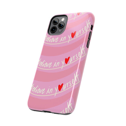 Believe in Yourself Affirmative Tough iPhone Cases in Pink Hues