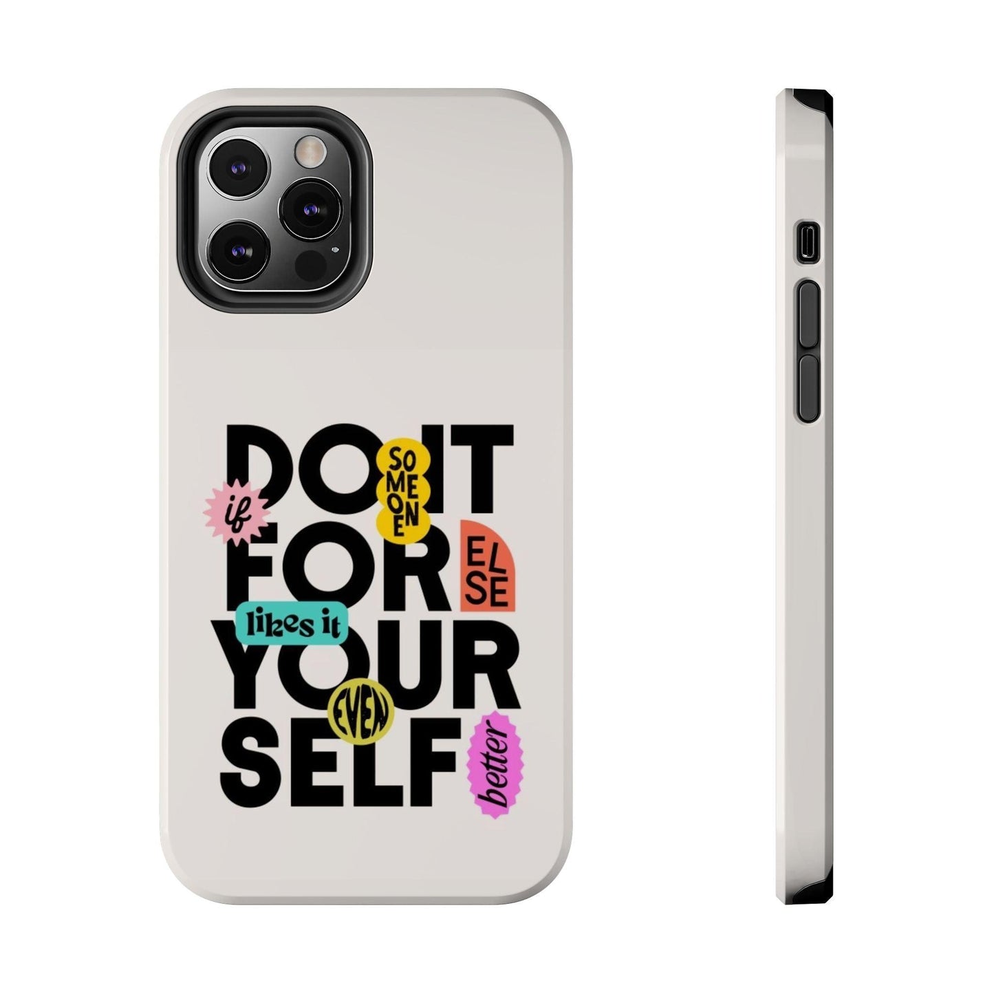 Do It For Your Self Tough iPhone Cases