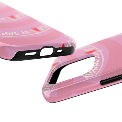 Believe in Yourself Affirmative Tough iPhone Cases in Pink Hues