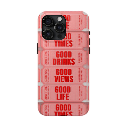 Ticket to Good Life Tough Phone Case - Perfect for Celebrations & Daily Adventures