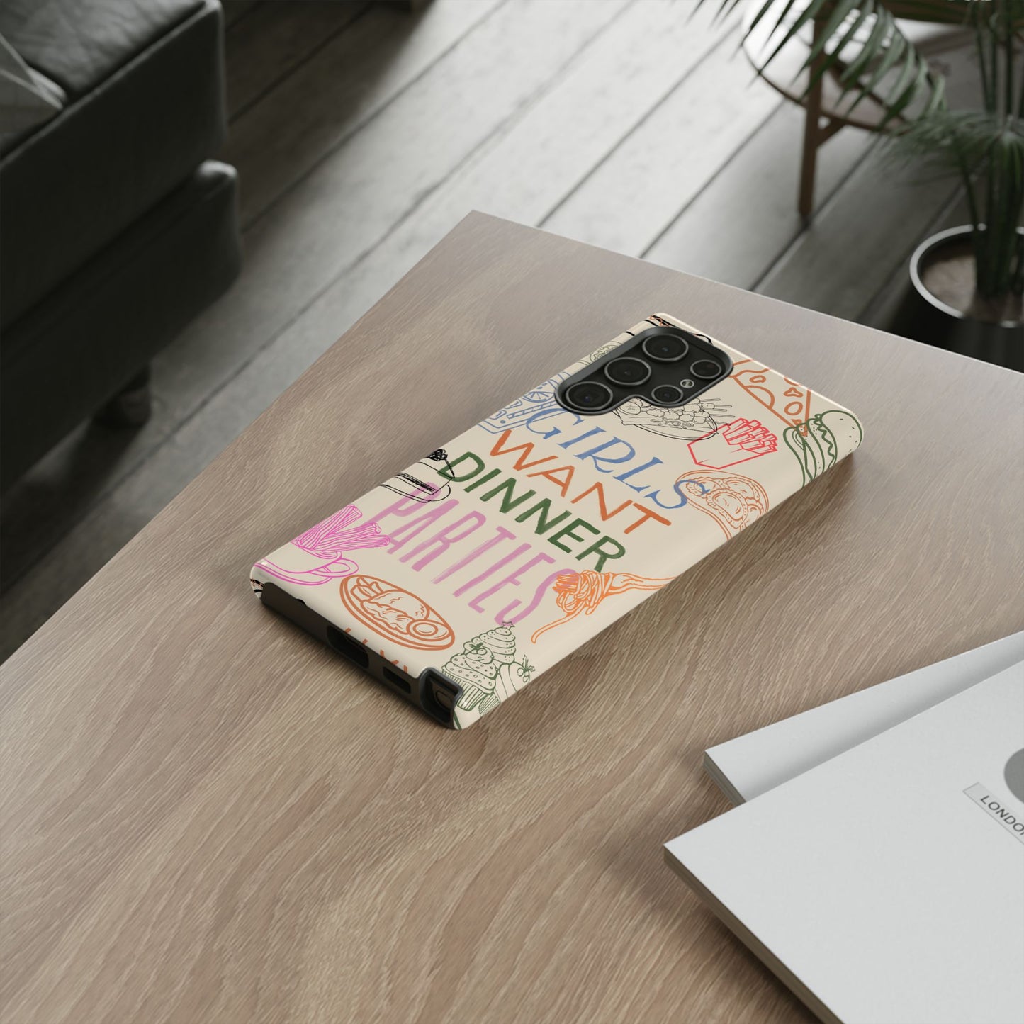 Girls Want Dinner Parties Samsung Phone Case