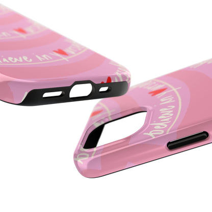 Believe in Yourself Affirmative Tough iPhone Cases in Pink Hues