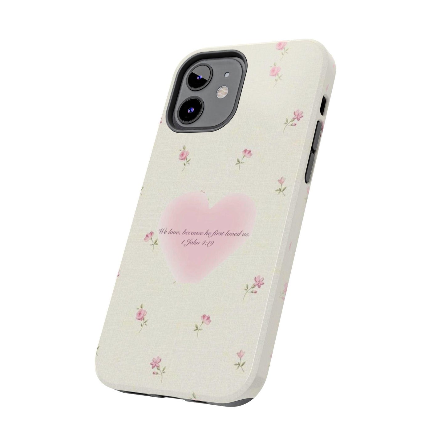 1 John 4:19 Scripture Inspired iPhone Cases