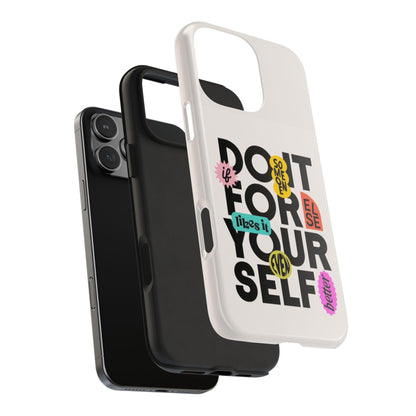 Do It For Your Self Tough iPhone Cases