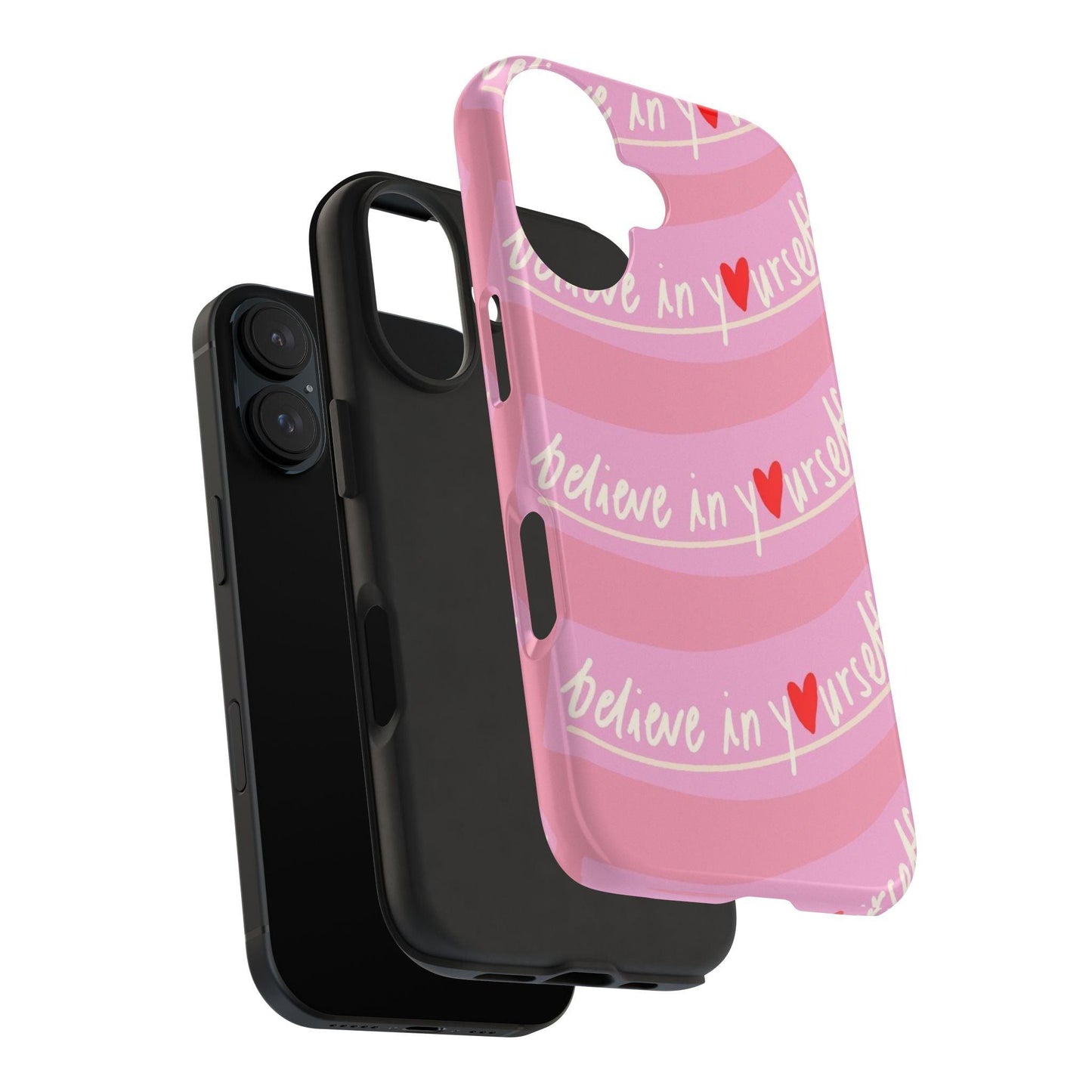 Believe in Yourself Affirmative Tough iPhone Cases in Pink Hues