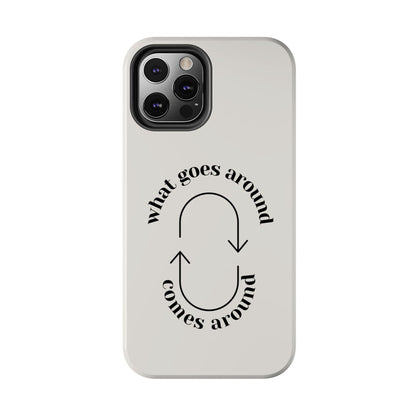 What Goes Around Tough iPhone Cases