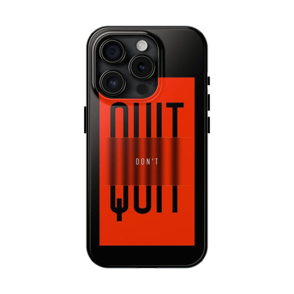 Don't Quit Tough iPhone Cases