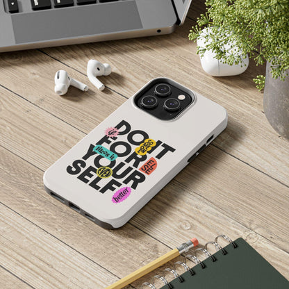 Do It For Your Self Tough iPhone Cases