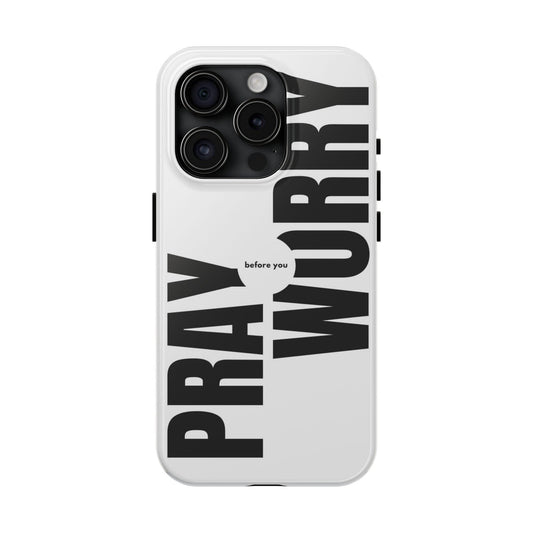 Pray Before You Worry Tough iPhone Cases - Scripture Inspired iPhone Cases