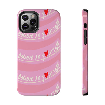 Believe in Yourself Affirmative Tough iPhone Cases in Pink Hues