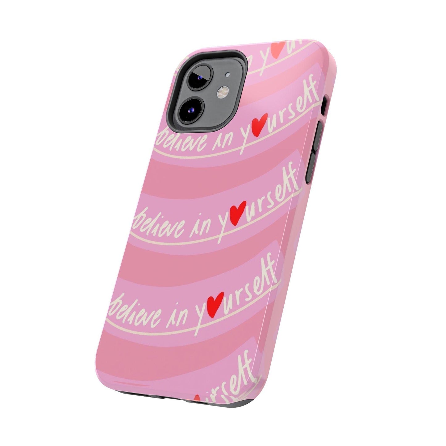 Believe in Yourself Affirmative Tough iPhone Cases in Pink Hues