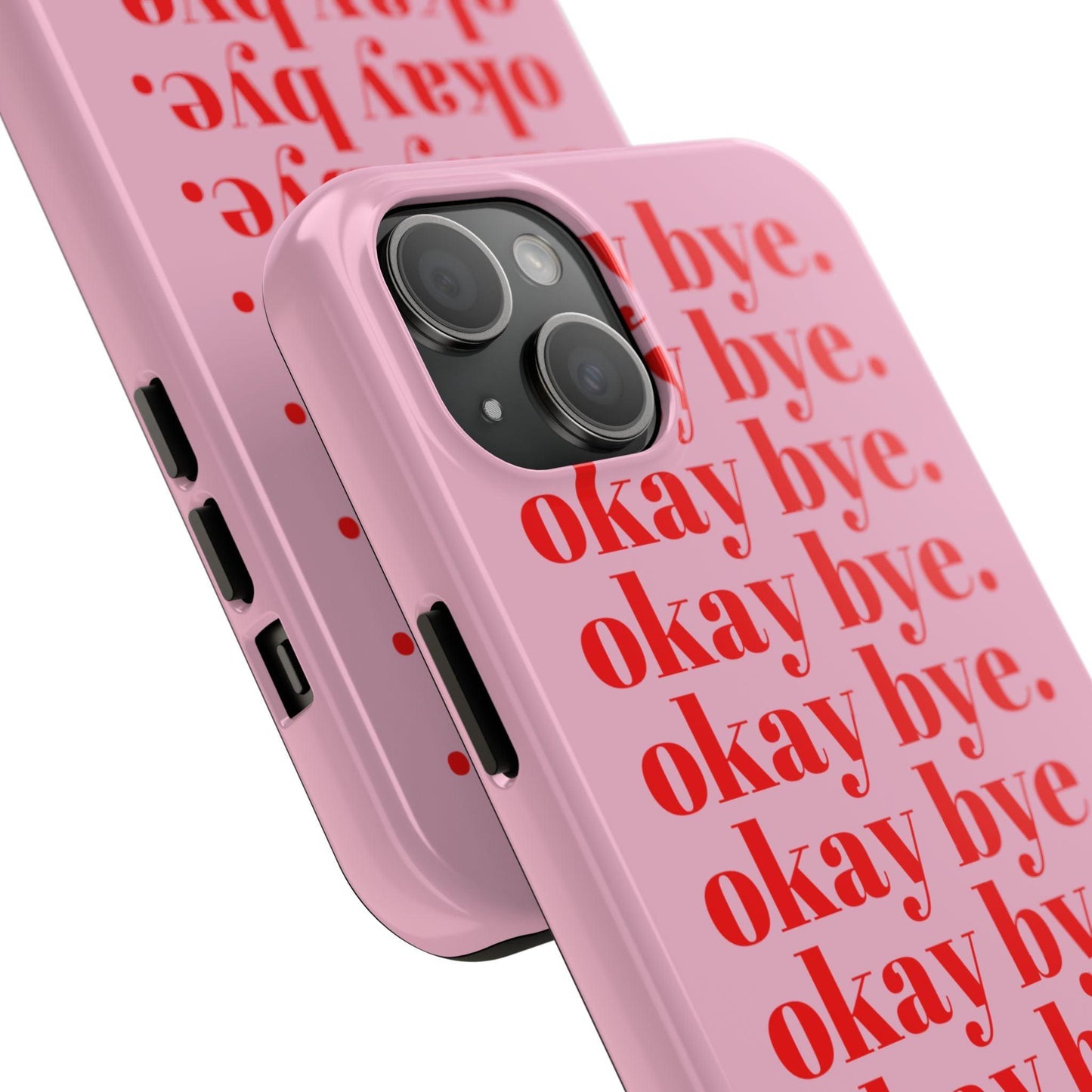 okay bye. Pink & Red Tough iPhone Cases