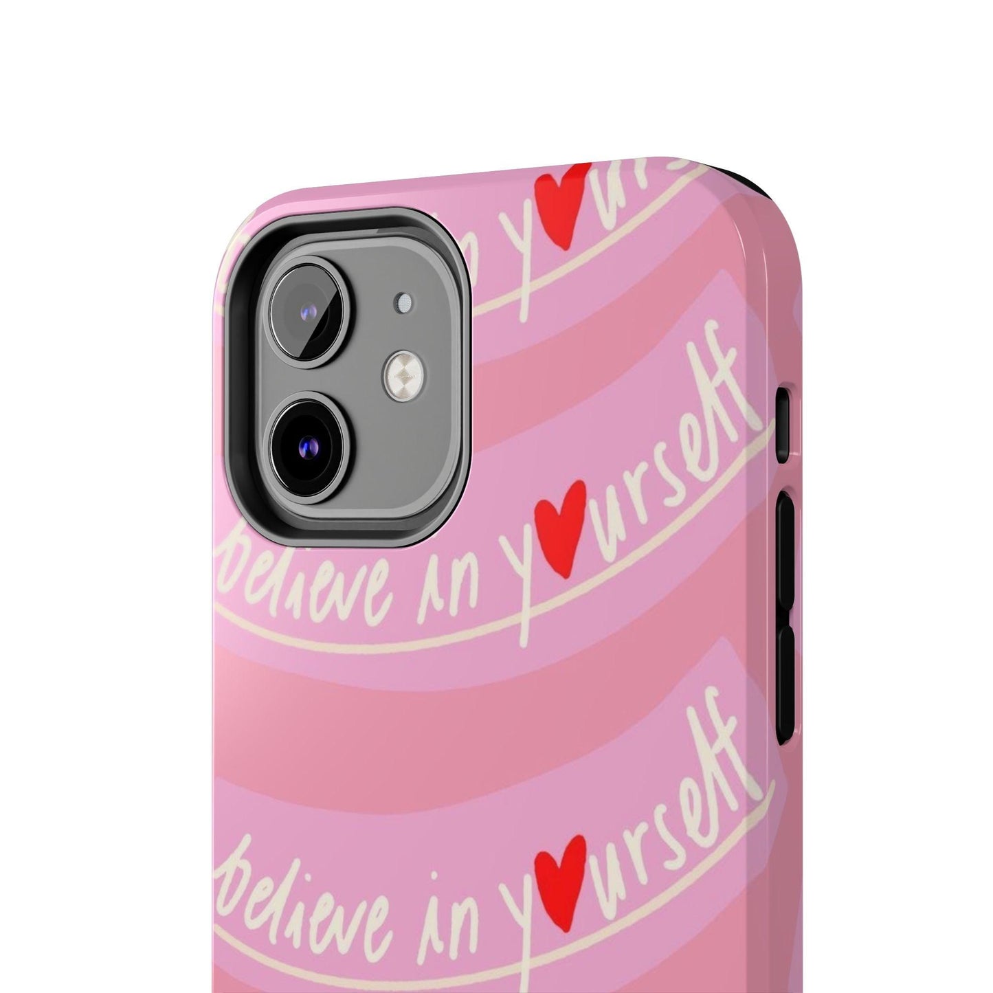 Believe in Yourself Affirmative Tough iPhone Cases in Pink Hues