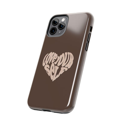 Love Your Self Tough iPhone Cases in Chocolate Brown