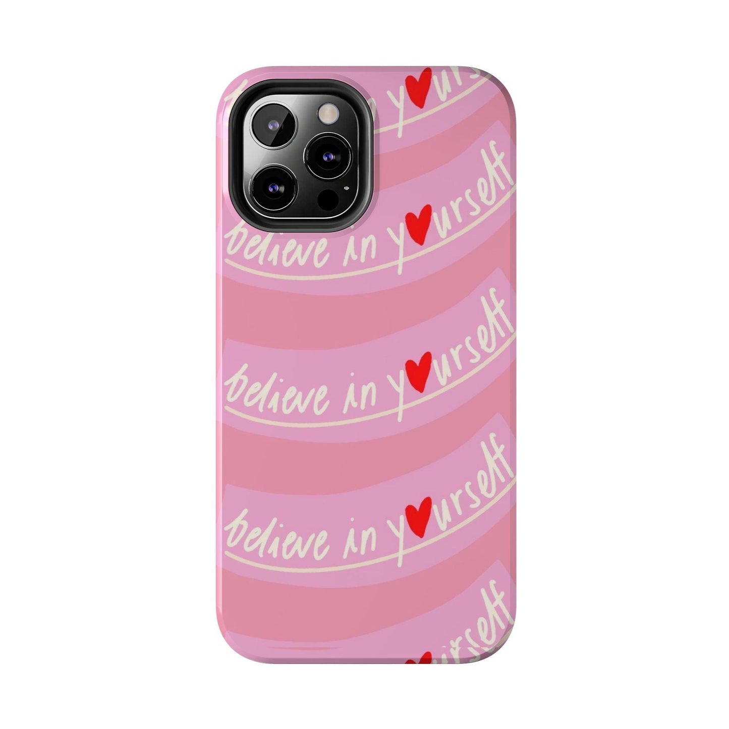 Believe in Yourself Affirmative Tough iPhone Cases in Pink Hues