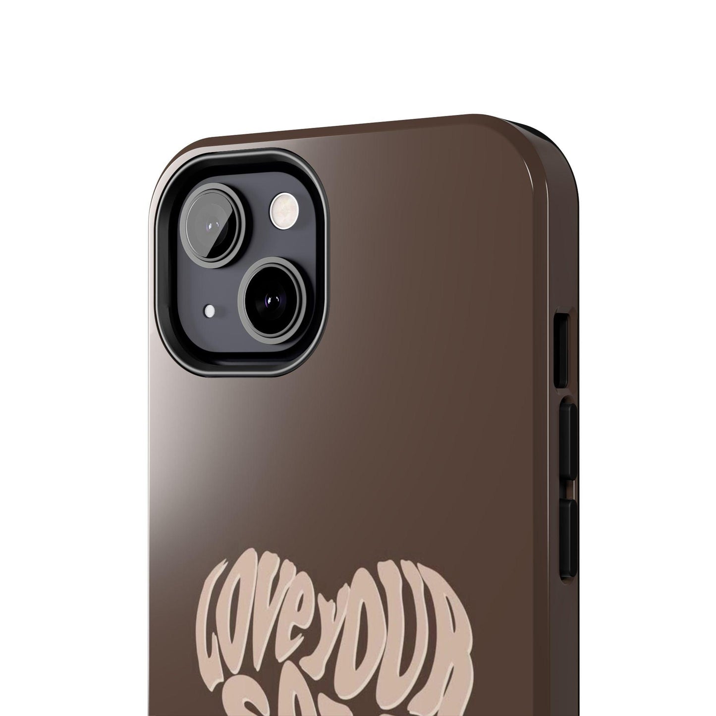 Love Your Self Tough iPhone Cases in Chocolate Brown