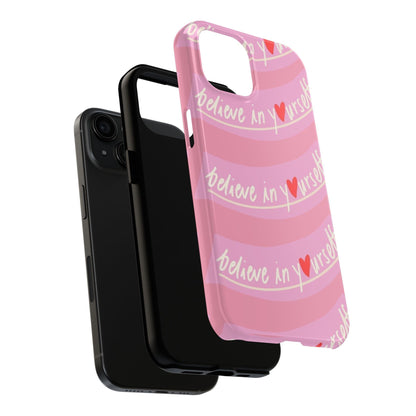 Believe in Yourself Affirmative Tough iPhone Cases in Pink Hues