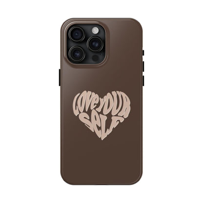 Love Your Self Tough iPhone Cases in Chocolate Brown