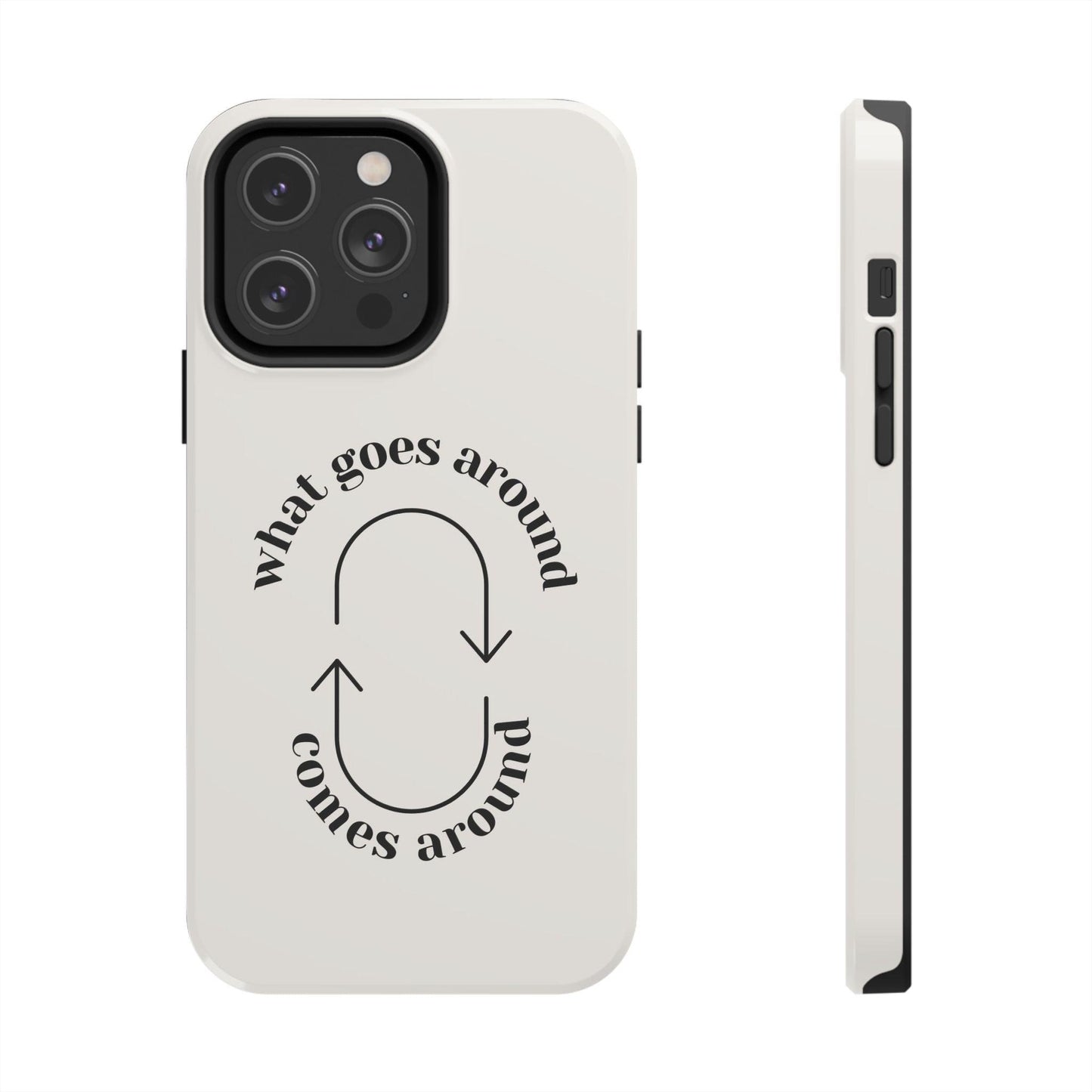 What Goes Around Tough iPhone Cases