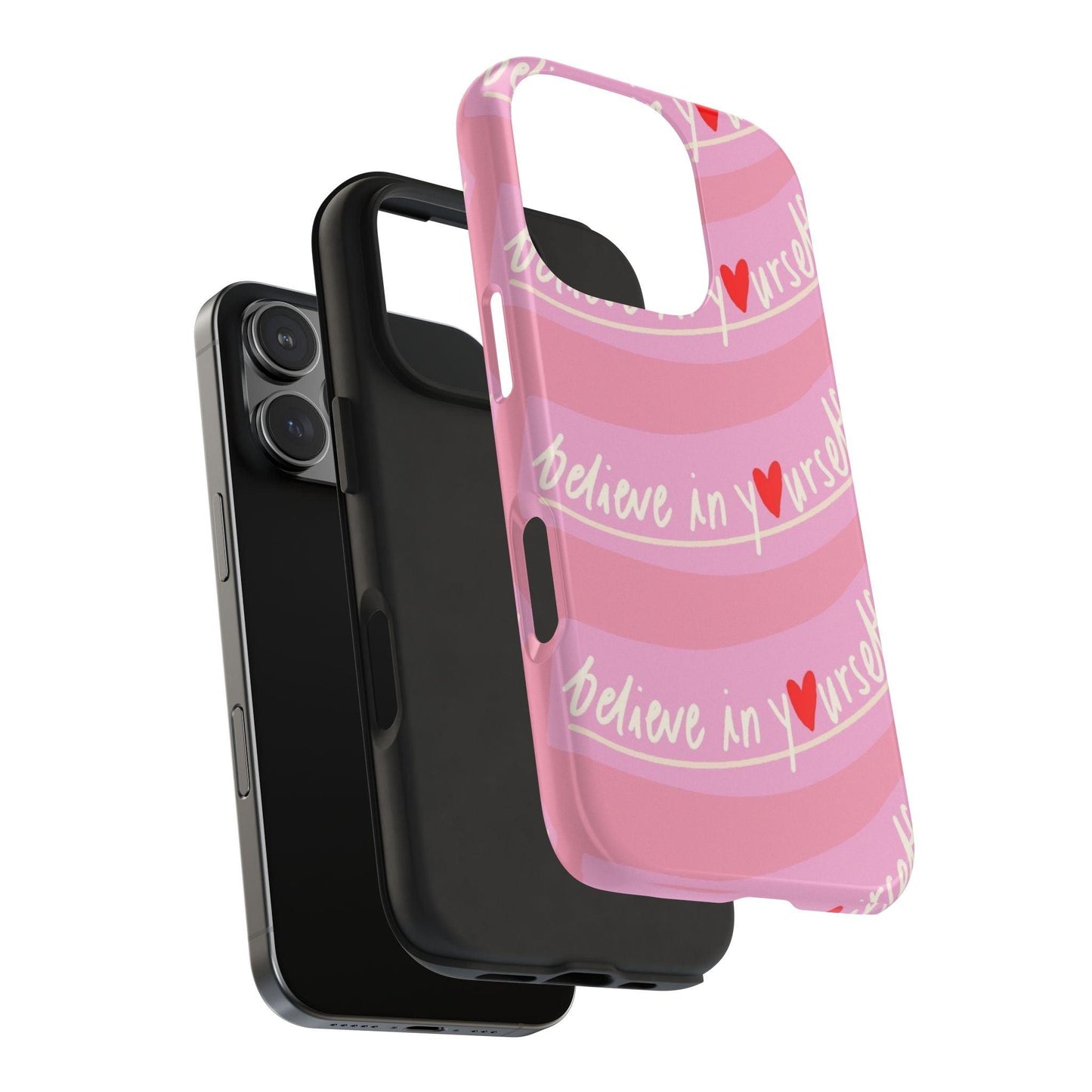 Believe in Yourself Affirmative Tough iPhone Cases in Pink Hues