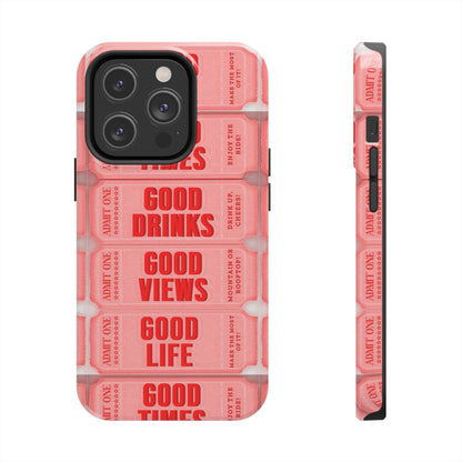 Ticket to Good Life Tough Phone Case - Perfect for Celebrations & Daily Adventures