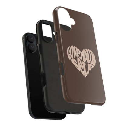 Love Your Self Tough iPhone Cases in Chocolate Brown