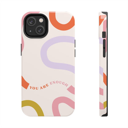 You Are Enough Tough iPhone Cases