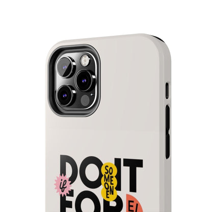 Do It For Your Self Tough iPhone Cases