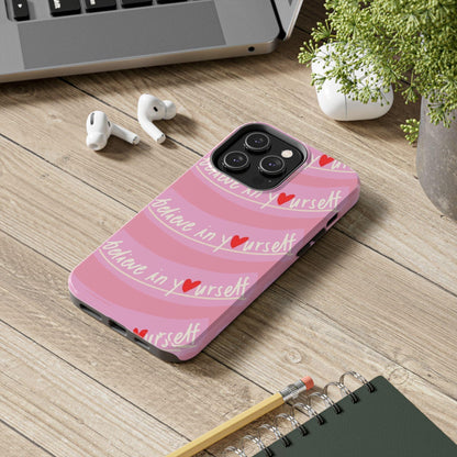 Believe in Yourself Affirmative Tough iPhone Cases in Pink Hues