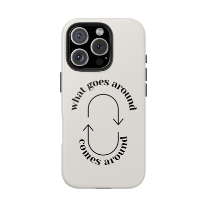 What Goes Around Tough iPhone Cases