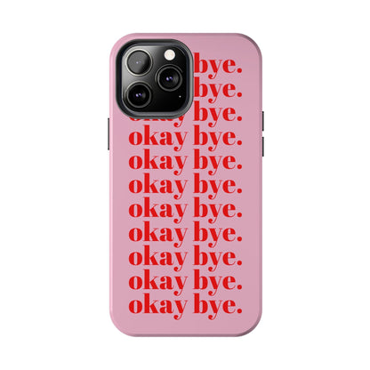 okay bye. Pink & Red Tough iPhone Cases