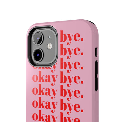 okay bye. Pink & Red Tough iPhone Cases