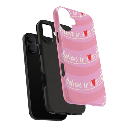 Believe in Yourself Affirmative Tough iPhone Cases in Pink Hues