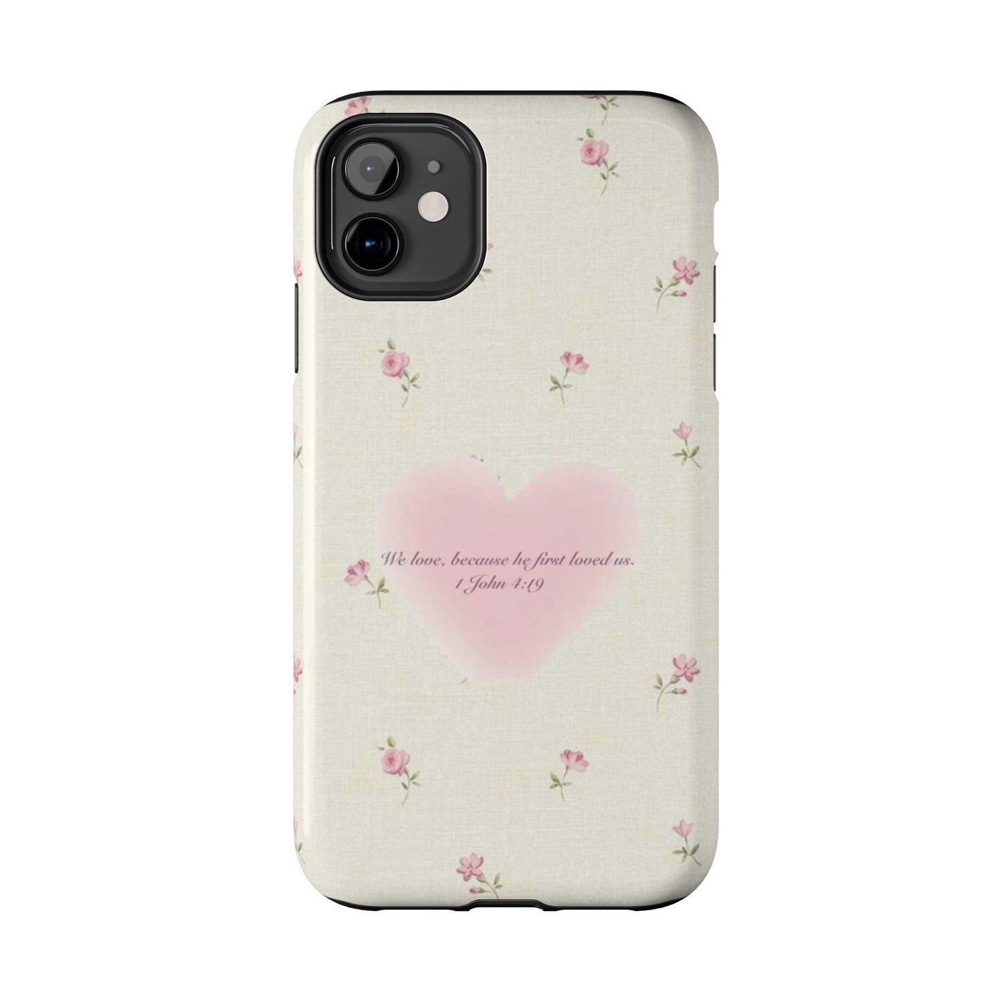 1 John 4:19 Scripture Inspired iPhone Cases