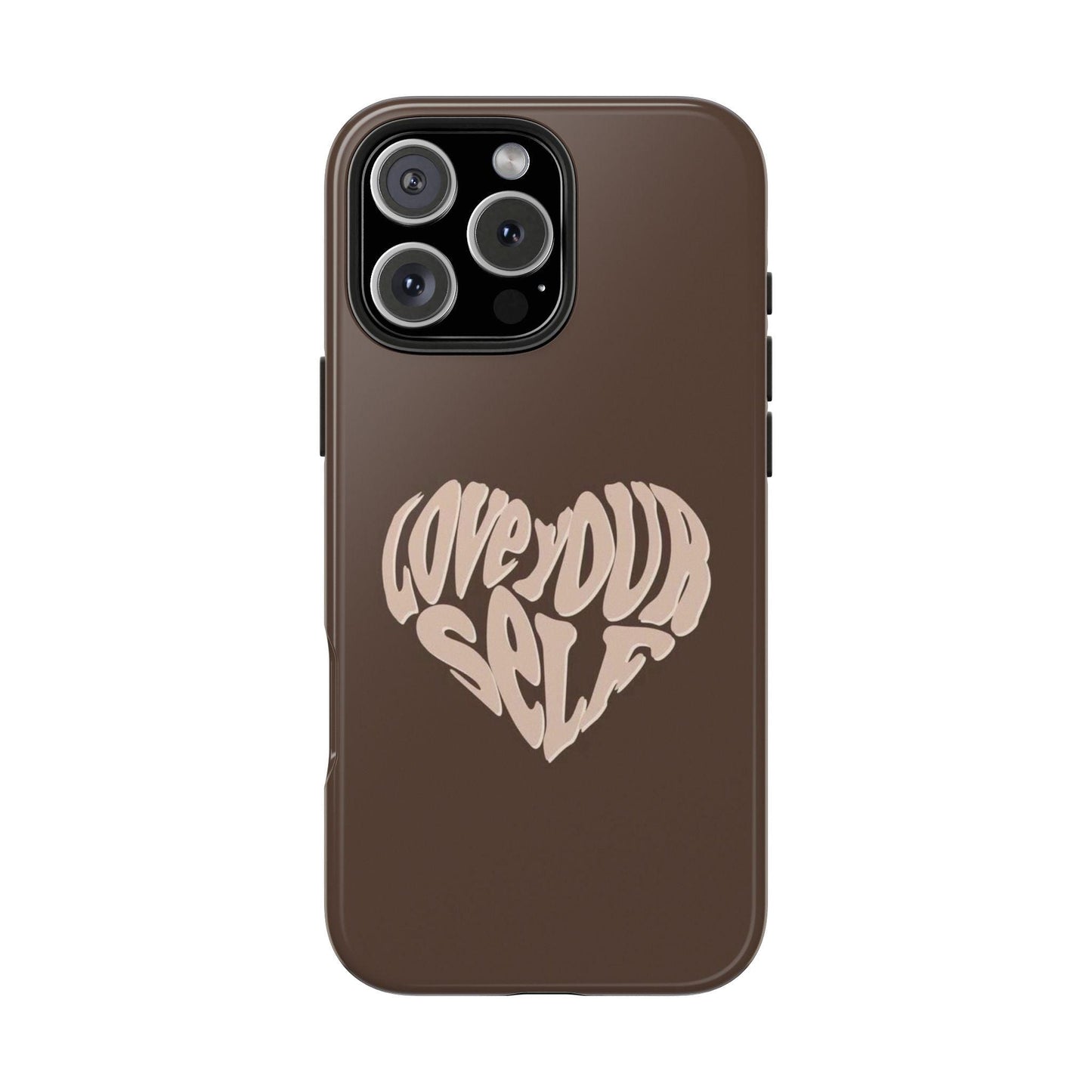 Love Your Self Tough iPhone Cases in Chocolate Brown