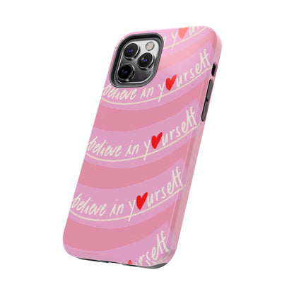 Believe in Yourself Affirmative Tough iPhone Cases in Pink Hues