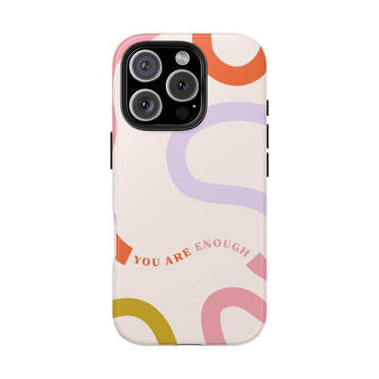 You Are Enough Tough iPhone Cases