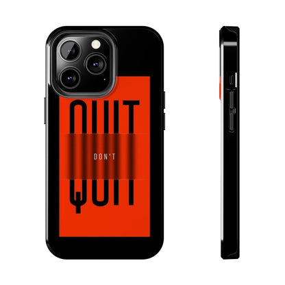 Don't Quit Tough iPhone Cases