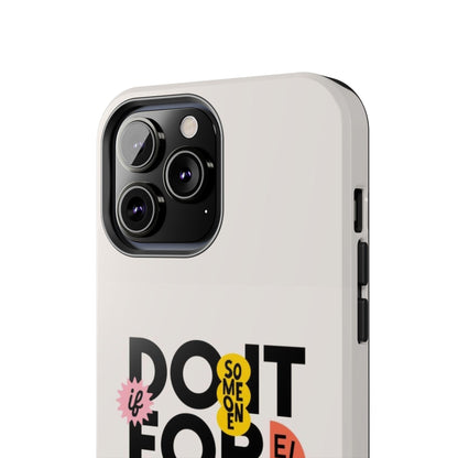 Do It For Your Self Tough iPhone Cases