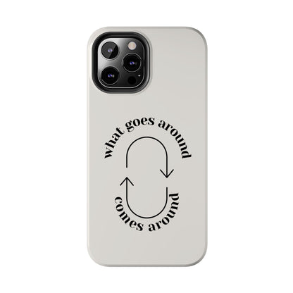 What Goes Around Tough iPhone Cases