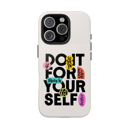 Do It For Your Self Tough iPhone Cases