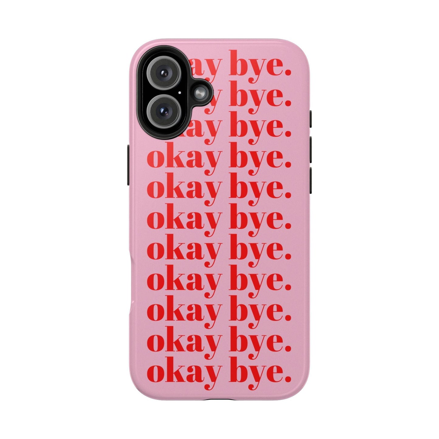 okay bye. Pink & Red Tough iPhone Cases