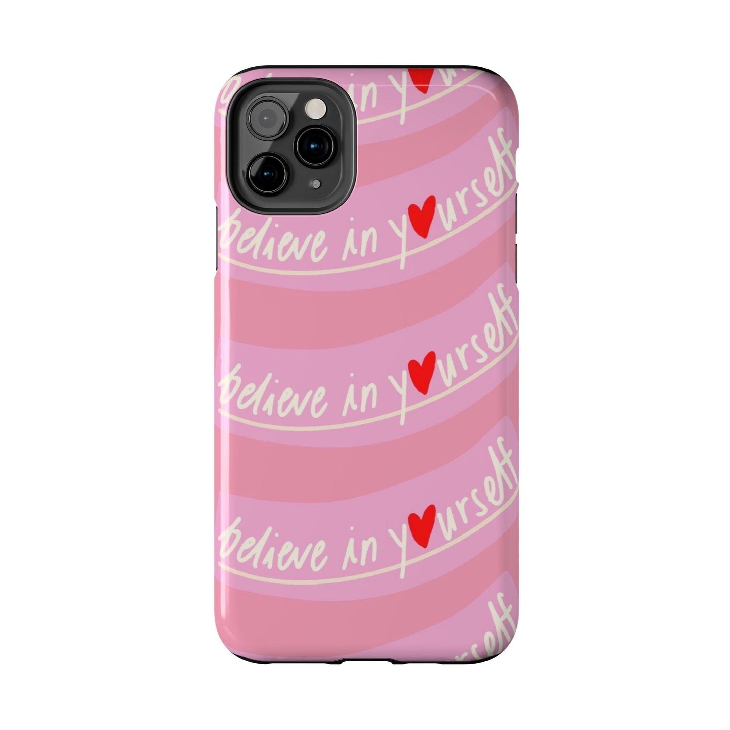 Believe in Yourself Affirmative Tough iPhone Cases in Pink Hues