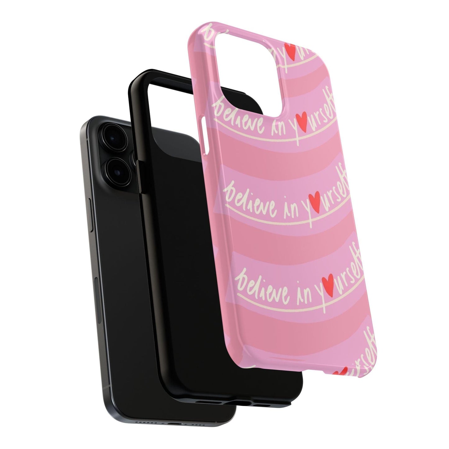 Believe in Yourself Affirmative Tough iPhone Cases in Pink Hues