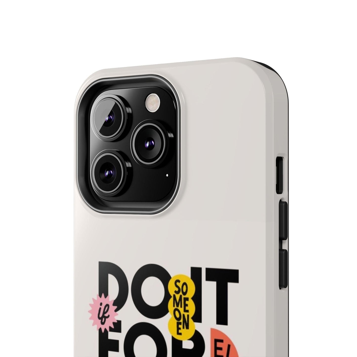 Do It For Your Self Tough iPhone Cases