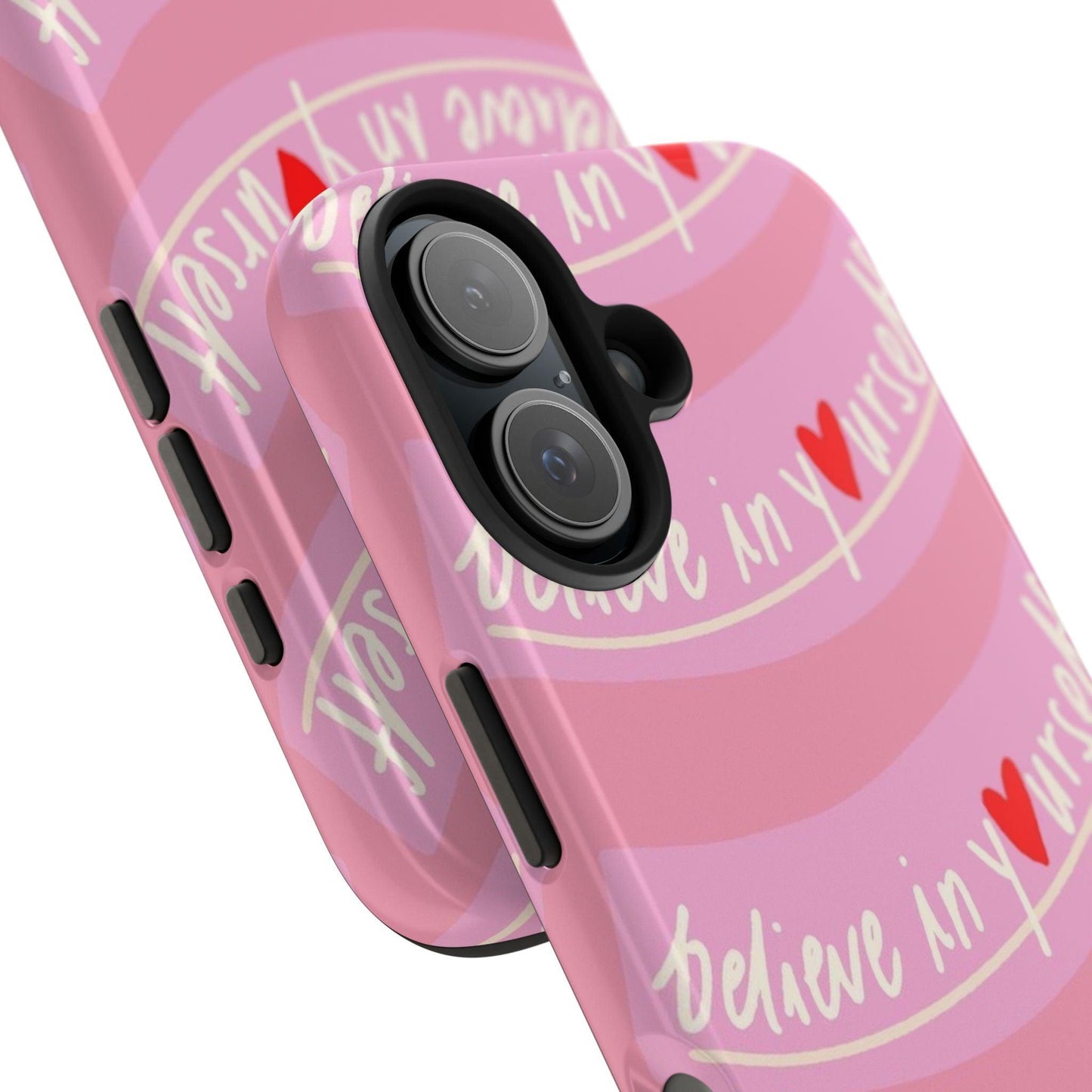 Believe in Yourself Affirmative Tough iPhone Cases in Pink Hues