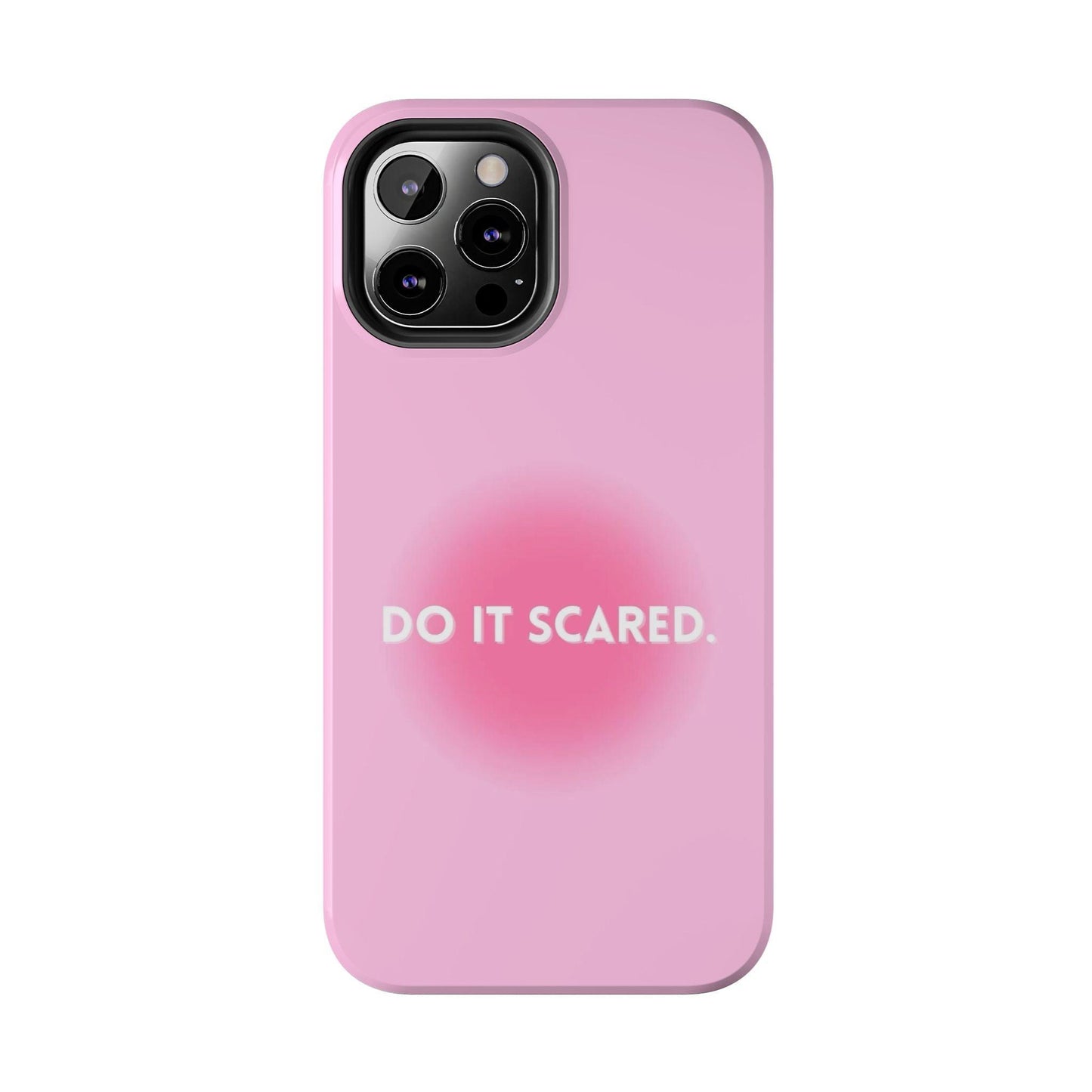 Do It Scared Tough iPhone Cases in Pink Aura