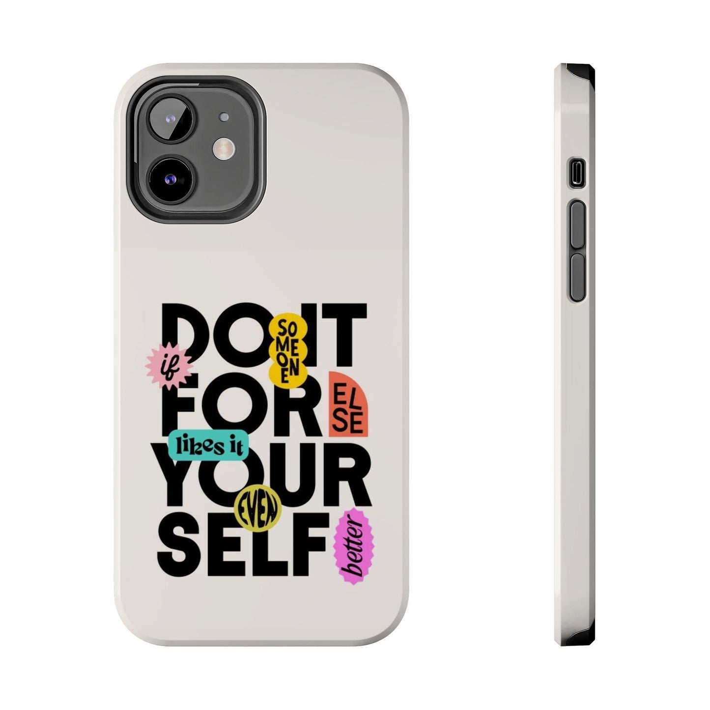 Do It For Your Self Tough iPhone Cases