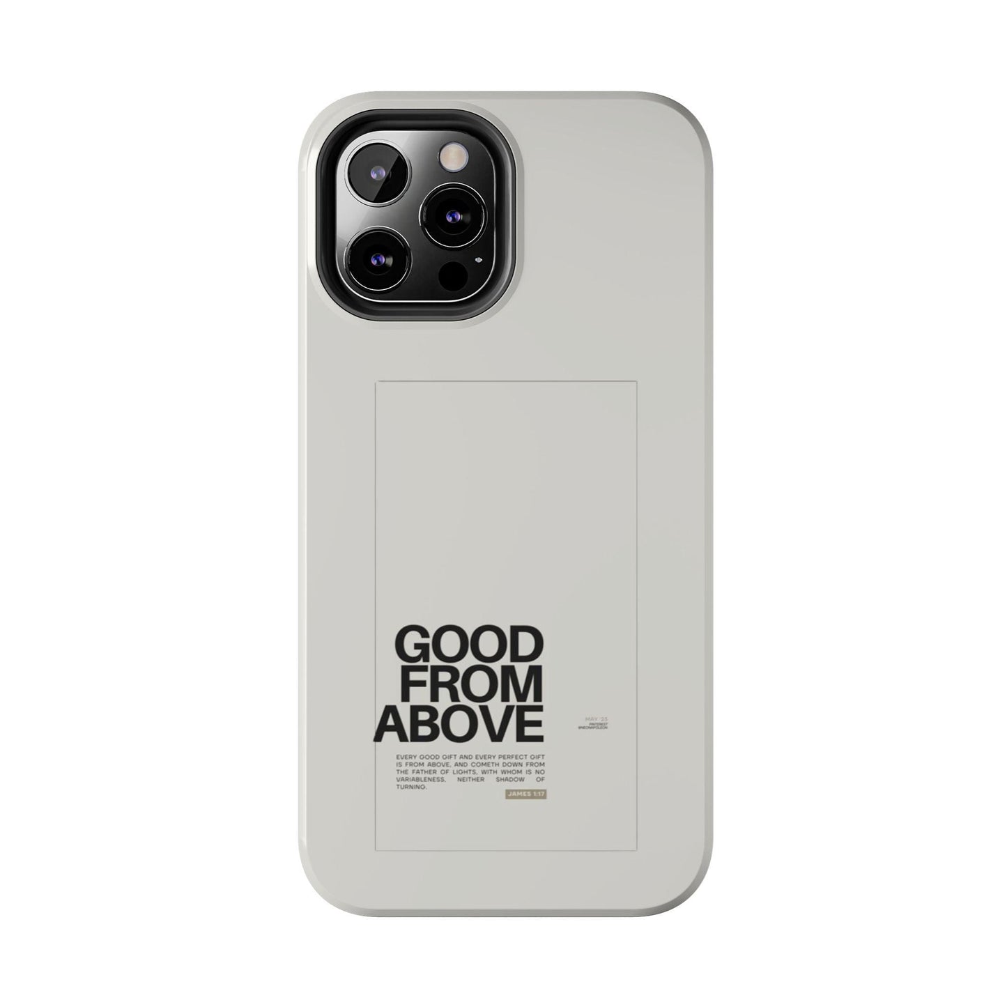 Good From Above Scripture iPhone Cases