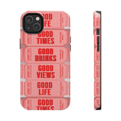 Ticket to Good Life Tough Phone Case - Perfect for Celebrations & Daily Adventures